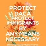 Defend DACA Now, Protect all Immigrants Forever