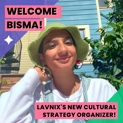 Image: Bisma, a South Asian person, wearing a green hat and smiling at the camera with purple and green triangles framing them. It reads “Welcome Bisma, LavNix’s New Cultural Strategy Organizer!”