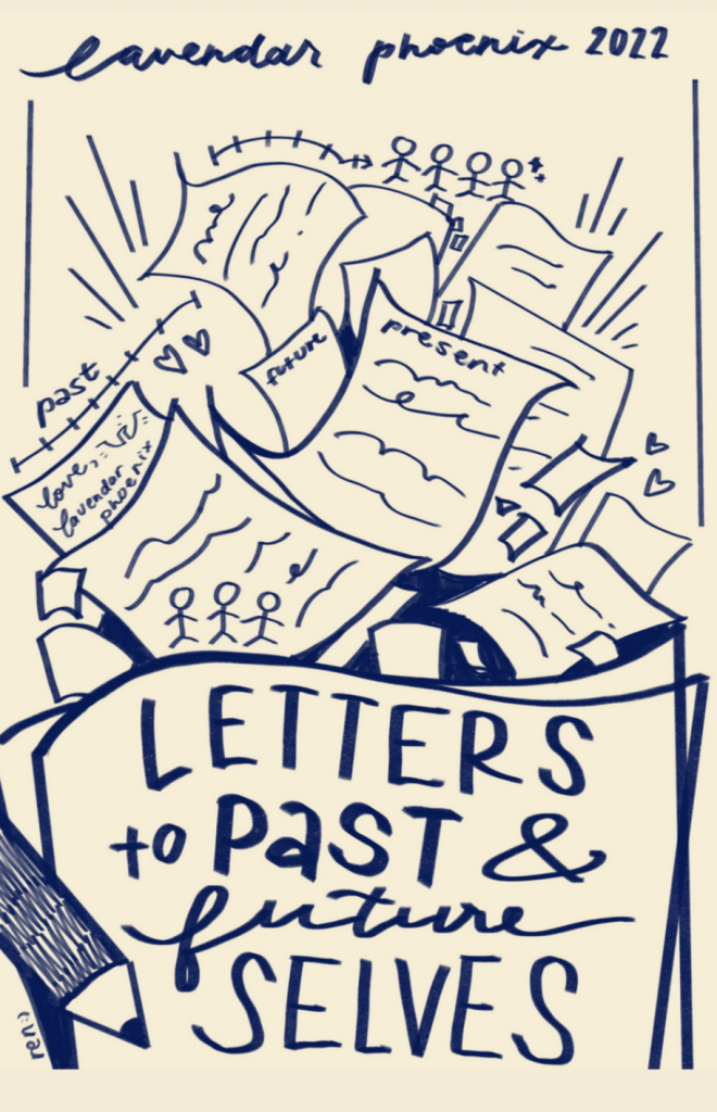 Image description: The cover of Lavender Phoenix's Letters to Past & Future Selves Zine! Handwritten text reads "Letters to Past & Future Selves" with drawings of letters and a pencil in the bottom corner.